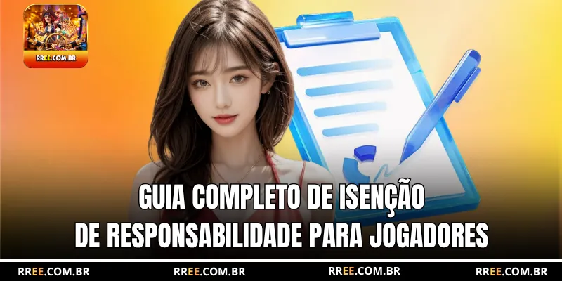 Guia completo de isenção de responsabilidade para jogadores
