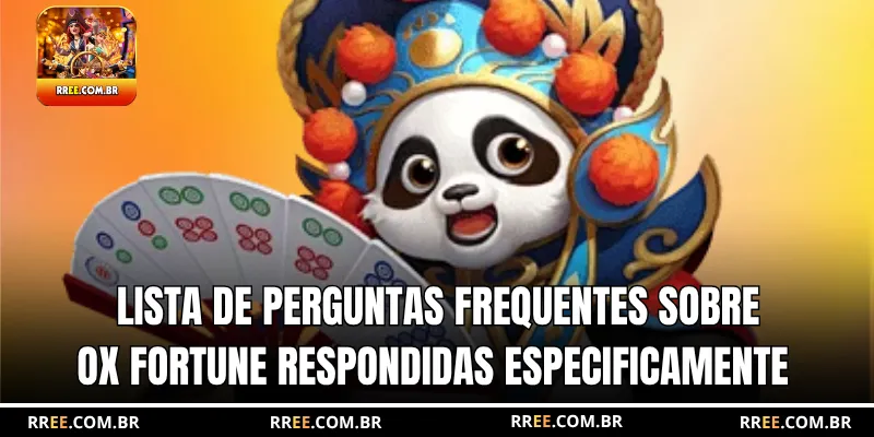 Lista de perguntas frequentes sobre Slot Ox Fortune respondidas especificamente