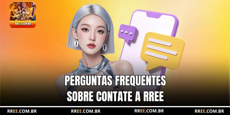 Perguntas frequentes sobre Contate a RREE