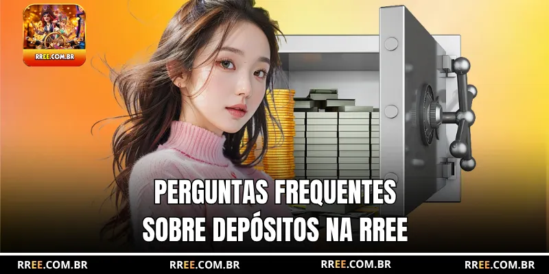 Perguntas frequentes sobre depósitos na RREE
