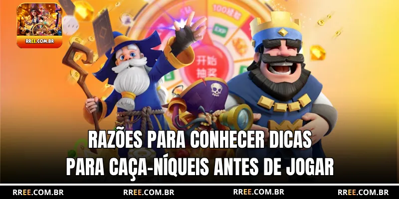 Razões para conhecer dicas para Caça-níqueis antes de jogar