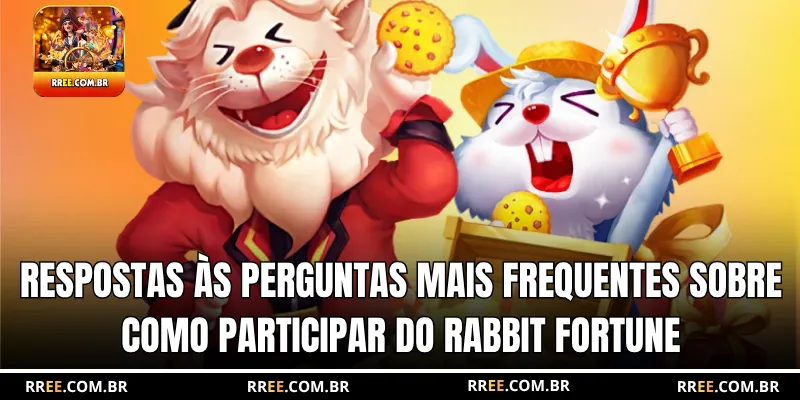 Respostas às perguntas mais frequentes sobre como participar do Rabbit Fortune