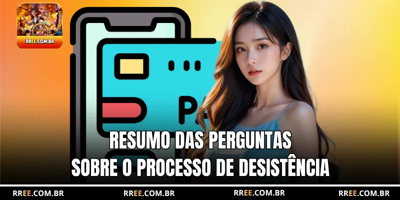 Resumo das perguntas sobre o processo de desistência
