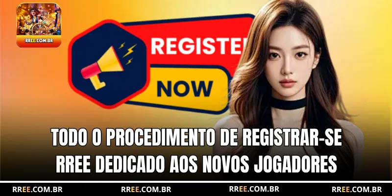 Todo o procedimento de registrar-se RREE dedicado aos novos jogadores